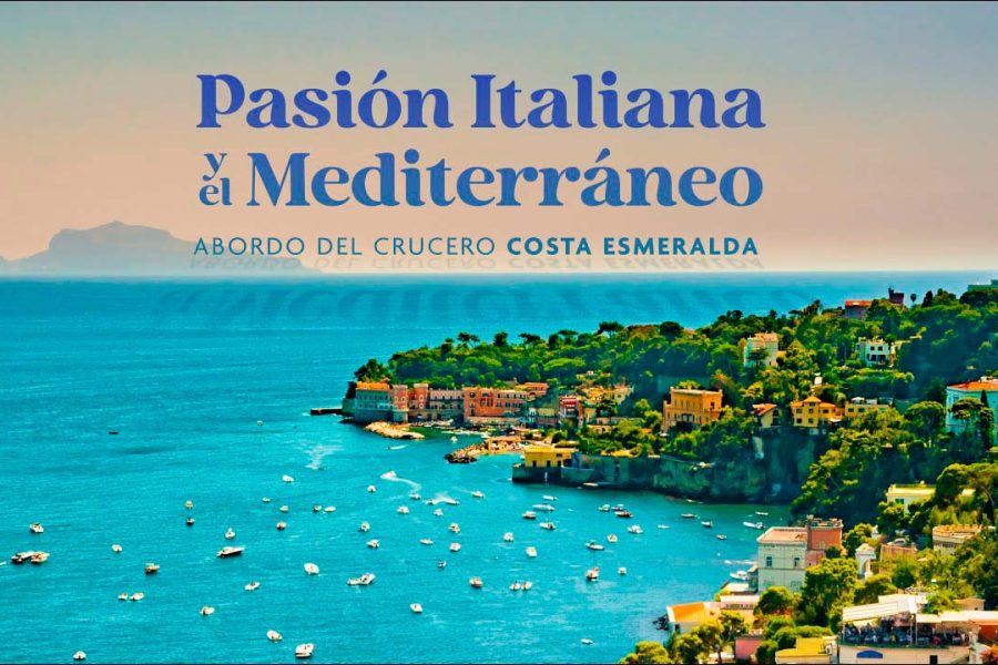 Pasión Italiana y El Mediterráneo abordo del Crucero Costa Esmeralda